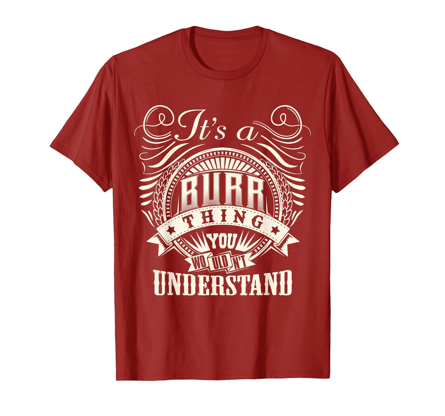 It's A BURR Thing You Wouldn't Understand BURR Family T-Shirt