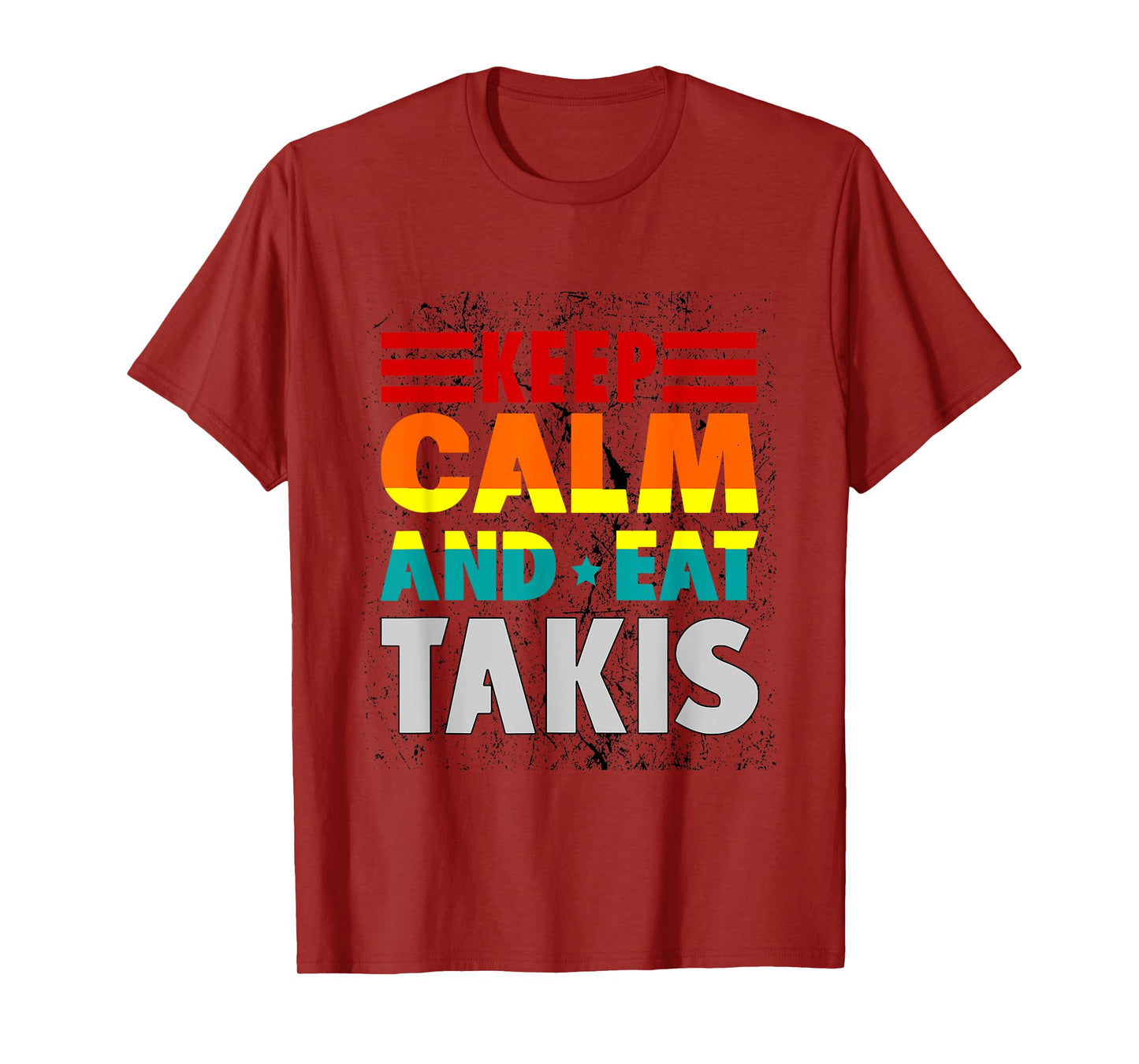 Keep Calm And Eat Takis Retro Grunge Foodies Design 2024 Unisex-Adults Black Short Sleeve T-Shirt