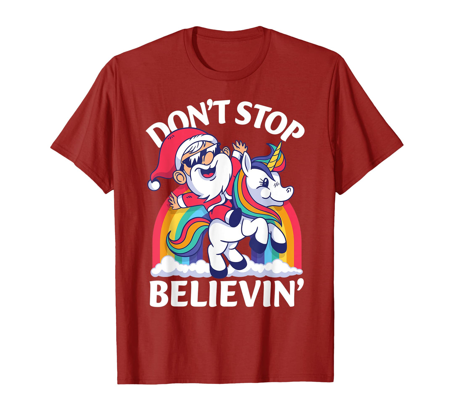 Don't Stop Believin Santa Riding Unicorn Christmas Rainbow T-Shirt