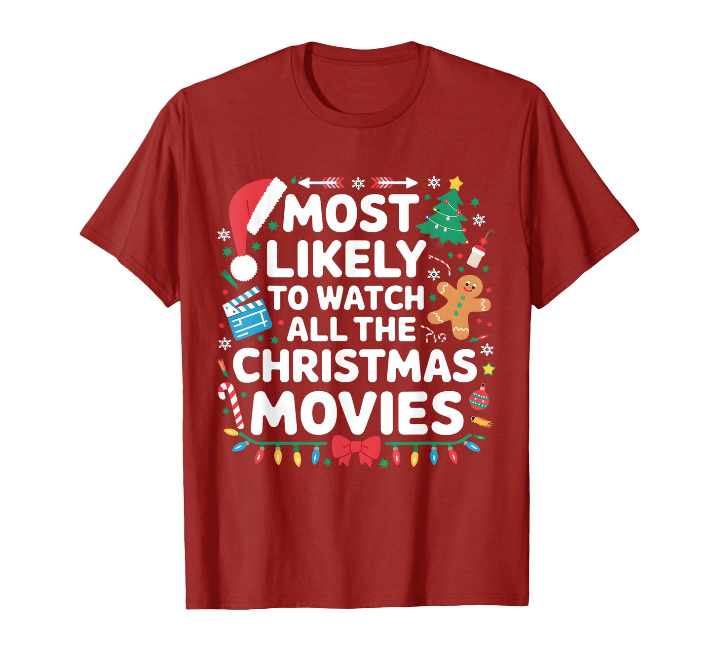 Most Likely To Watch All The Christmas Movies Matching Xmas T-Shirt