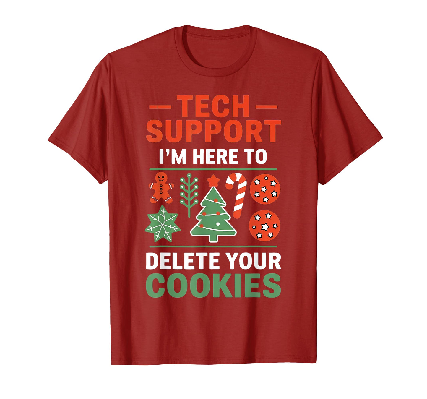 Christmas Tech Support I'm Here To Delete Cookies Men Women T-Shirt