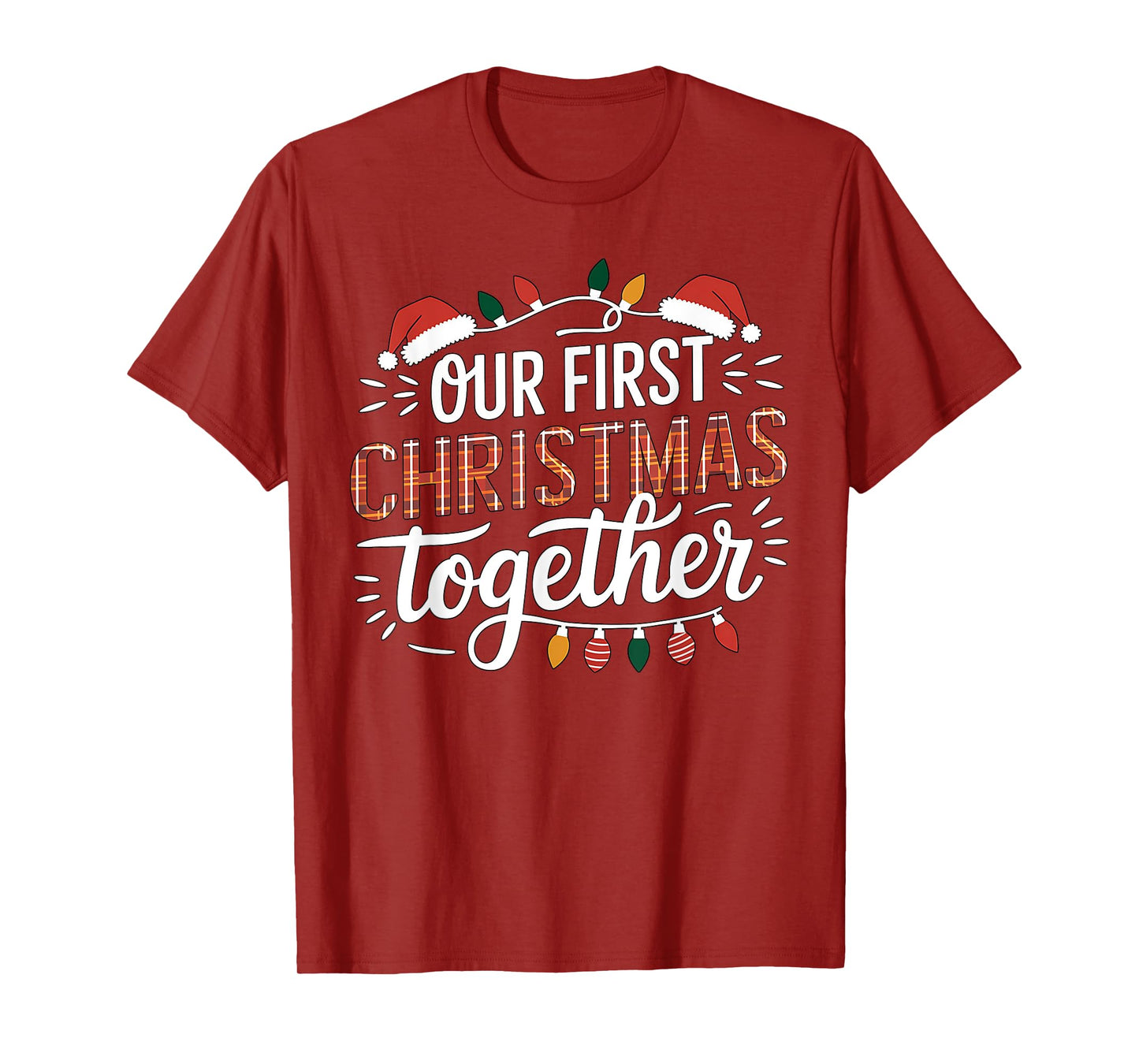 Our First Christmas Together Women Men Xmas Funny Couples Pajamas Christmas T-Shirt