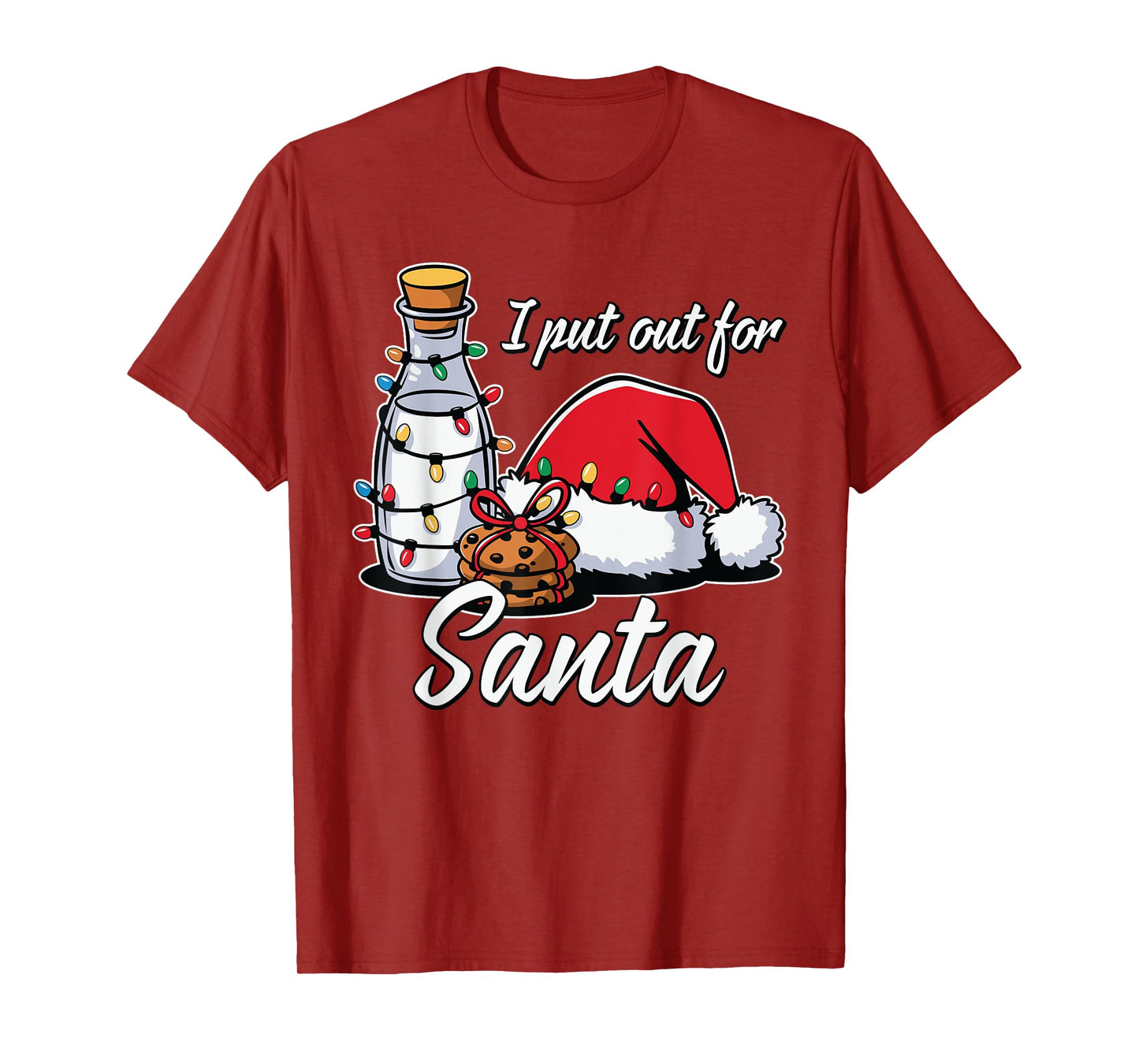 Christmas I Put Out For Santa Funny Xmas Kids Women Men T-Shirt