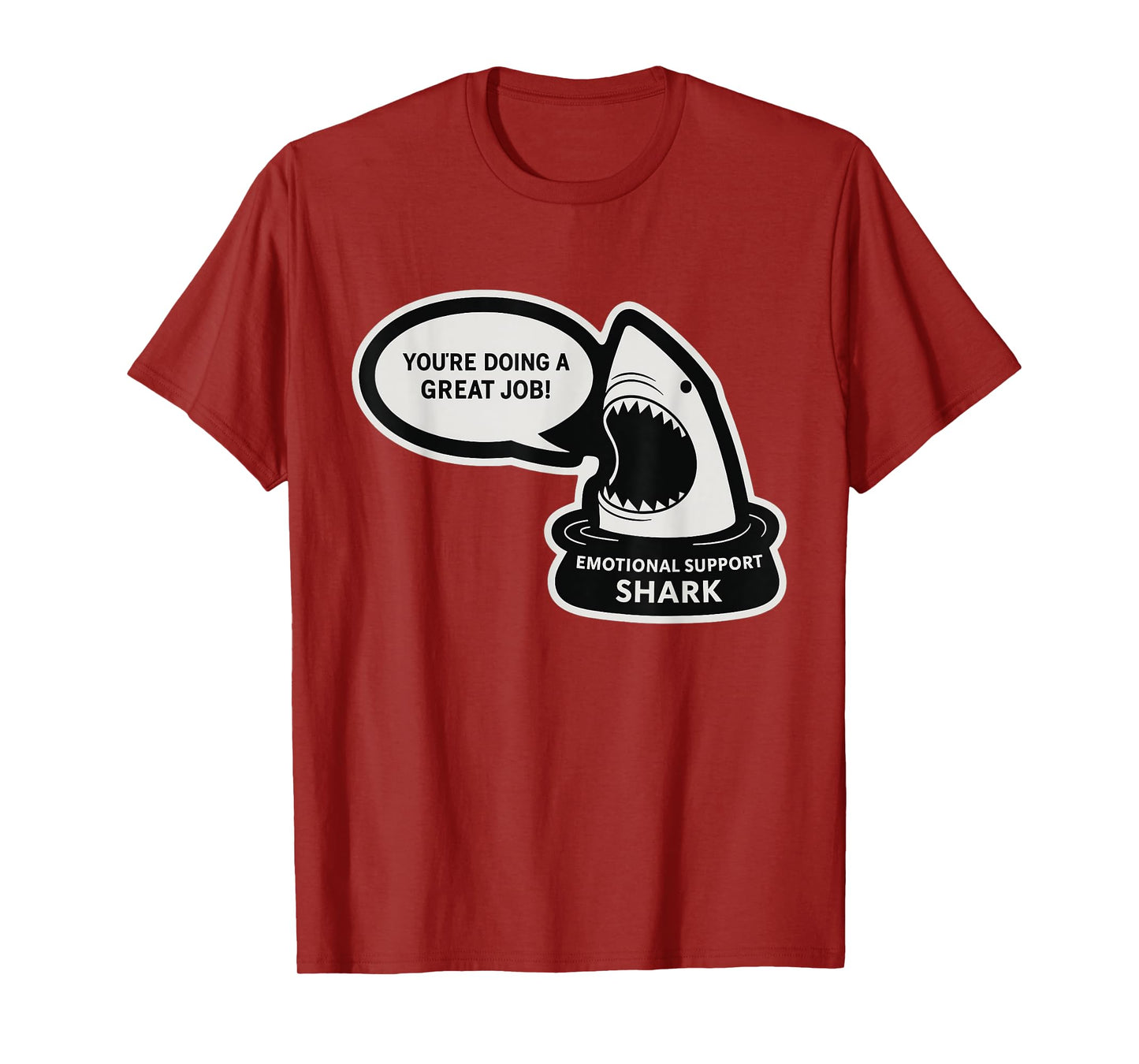 You're Doing Great Job Emotional Support Animal Funny Shark T-Shirt