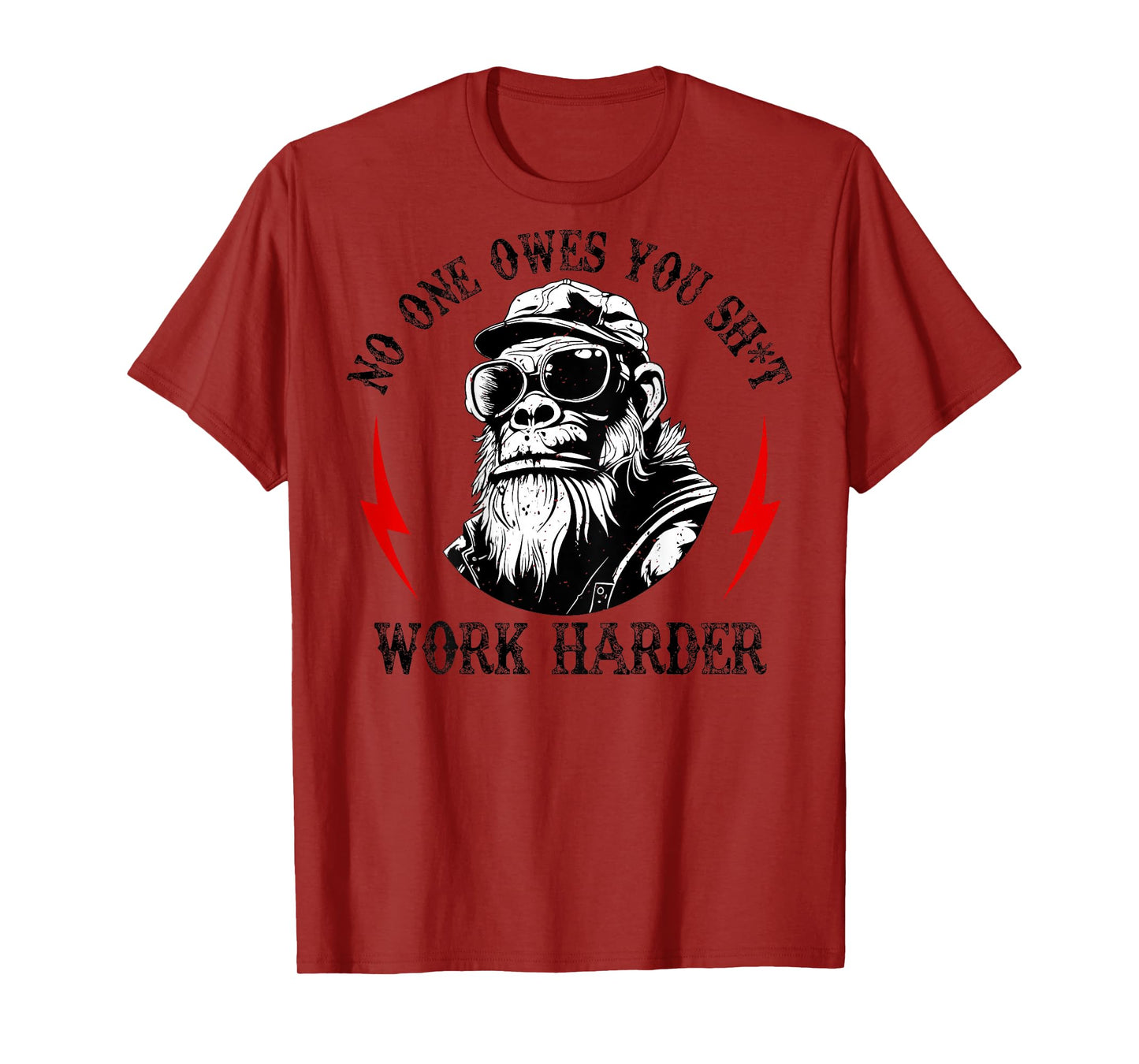 (ON Back) Funny Monkey No One Owes You Sht Work Harder T-Shirt