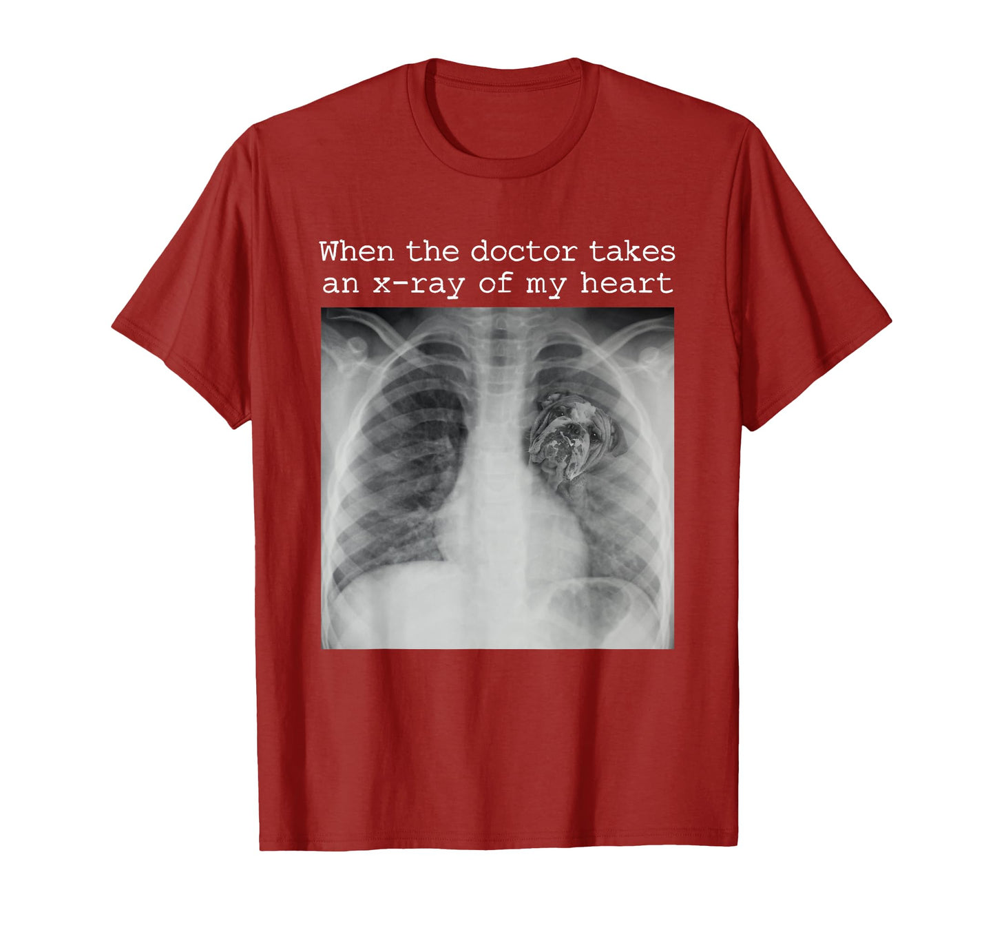 When The Doctor Takes an X-ray of My Heart Bulldog Mom T-Shirt