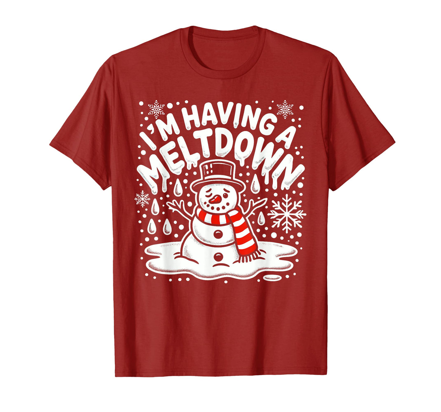 I'm Having A Meltdown Funny Snowman Christmas Womens Mens T-Shirt