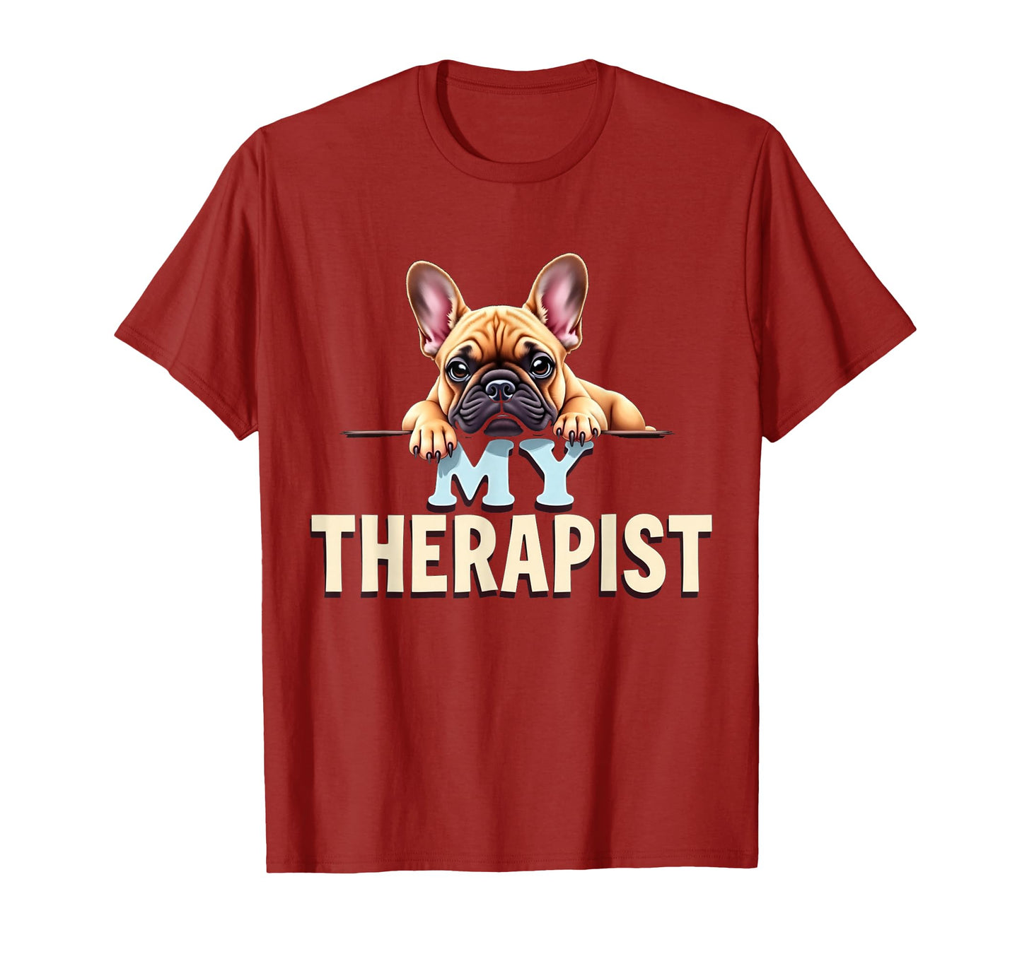 Funny Frenchie Puppy My Therapist French Bulldog Dog T-Shirt