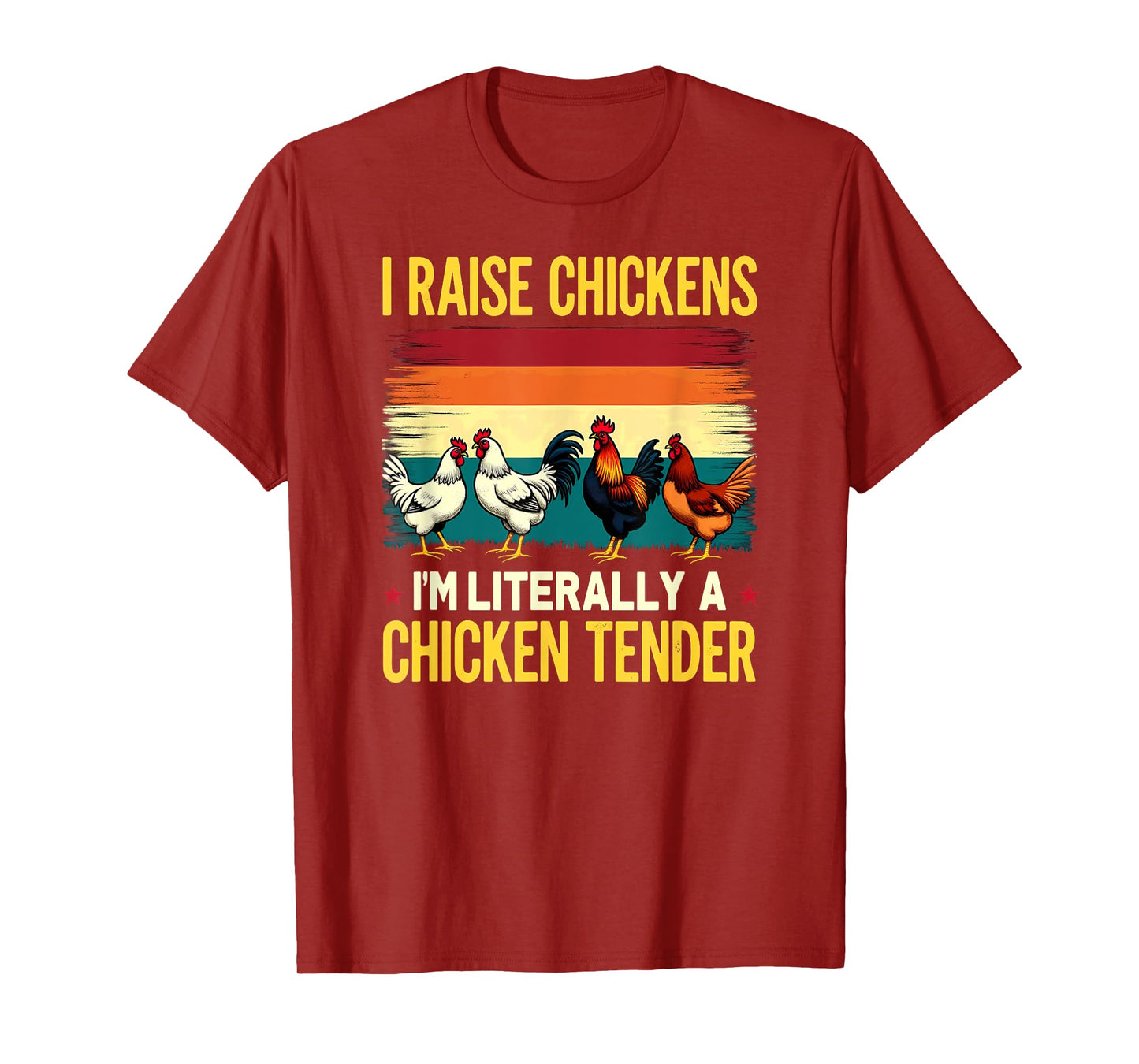 Humor Farmer I Raise Chickens I'm Literally A Chicken Tender T-Shirt