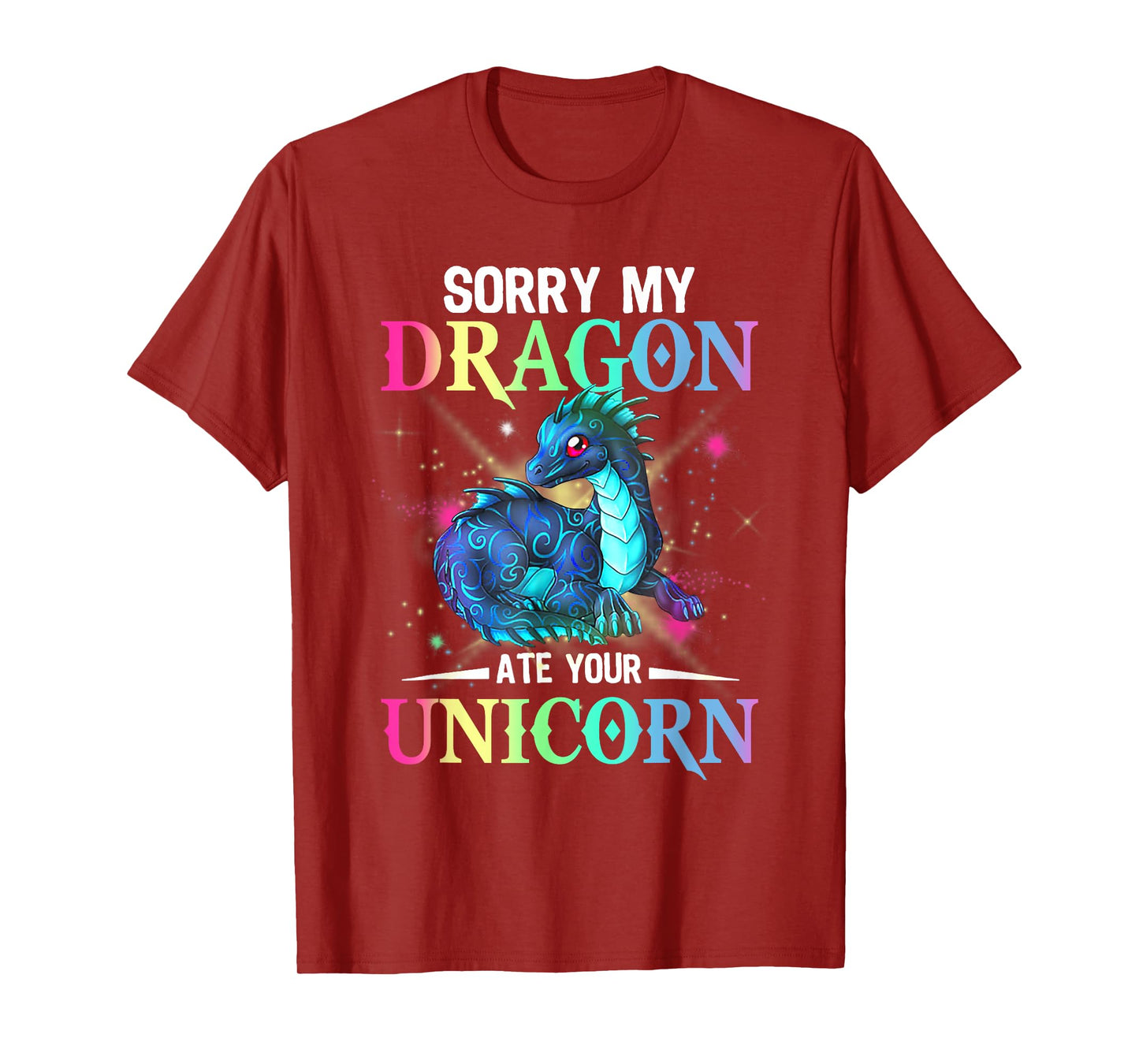 sorry my dragon ate your unicorn T-Shirt
