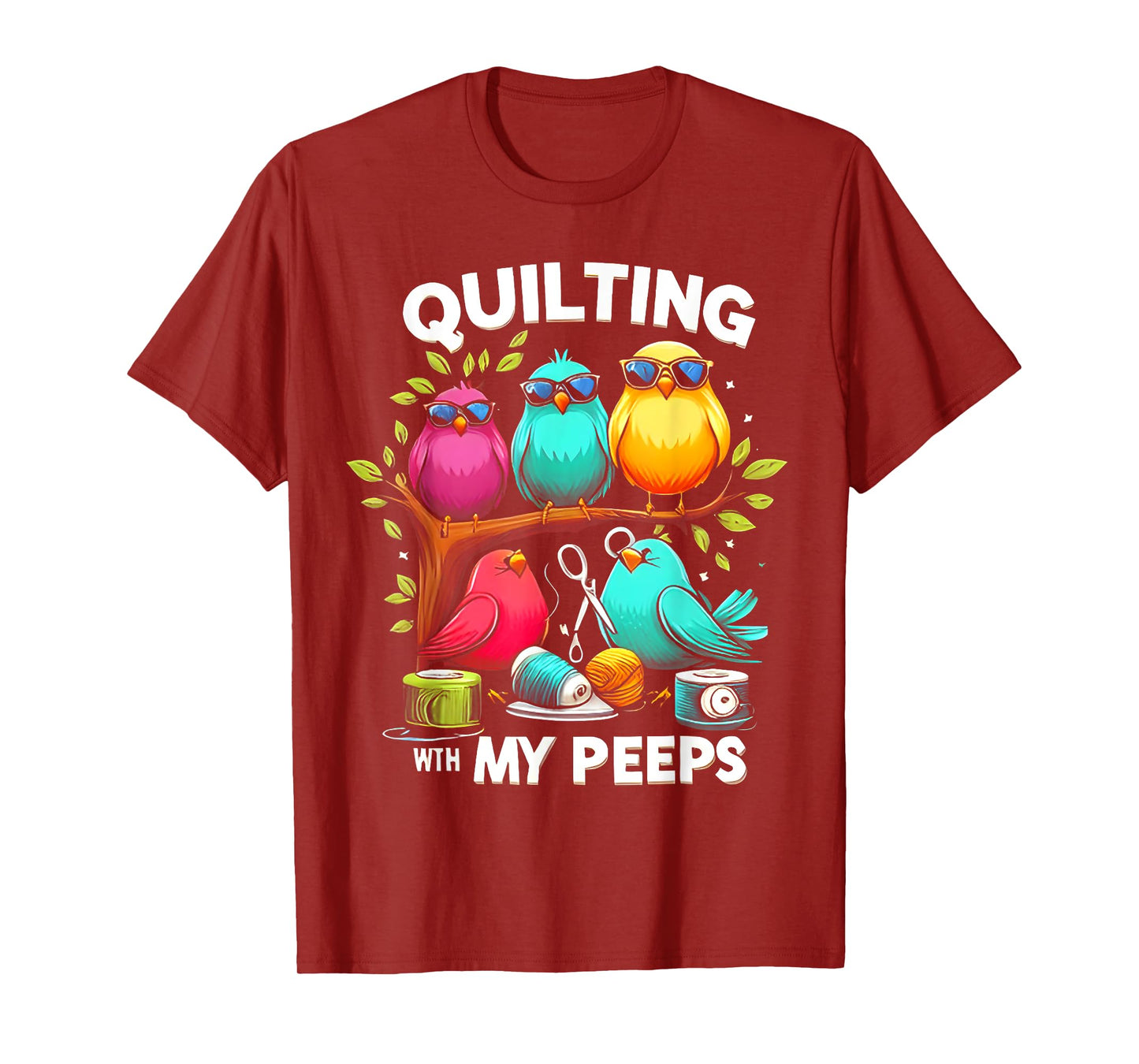 Quilting With My Peeps Bird T-Shirt