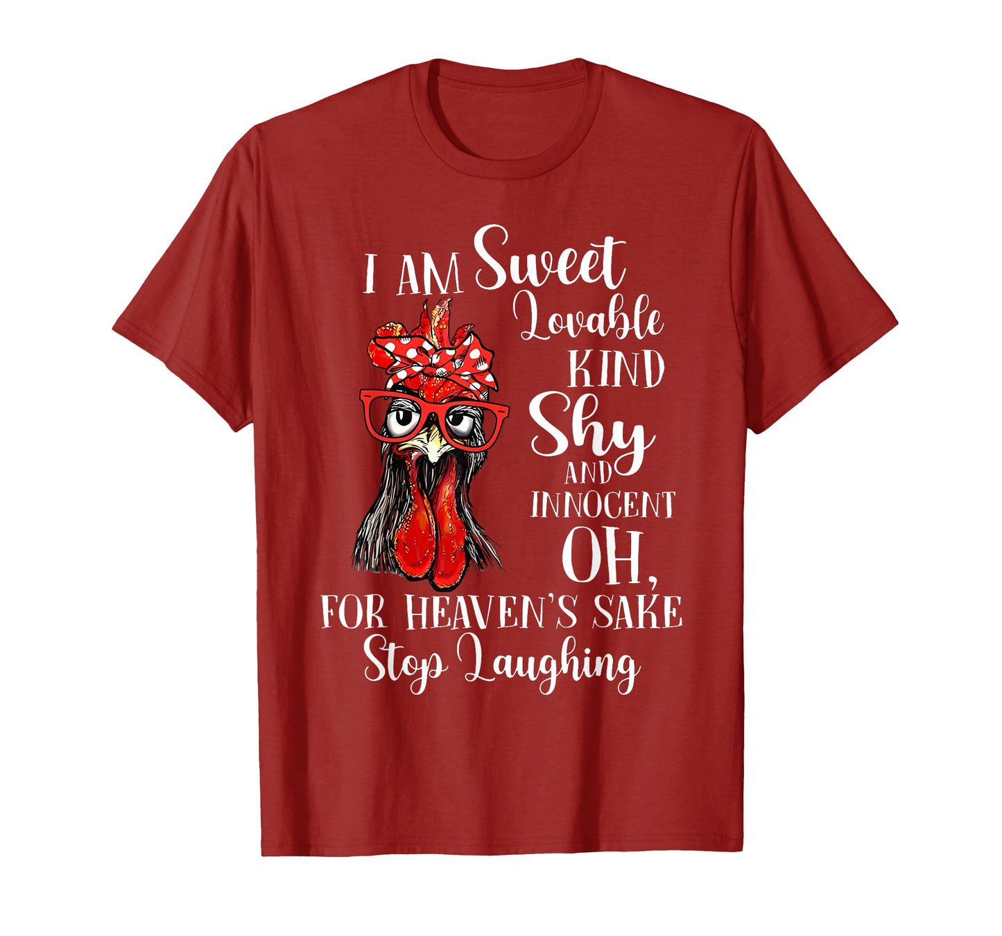 I Am Sweet Lovable Kind Shy Innocent For Heaven's Sake Stop T-Shirt