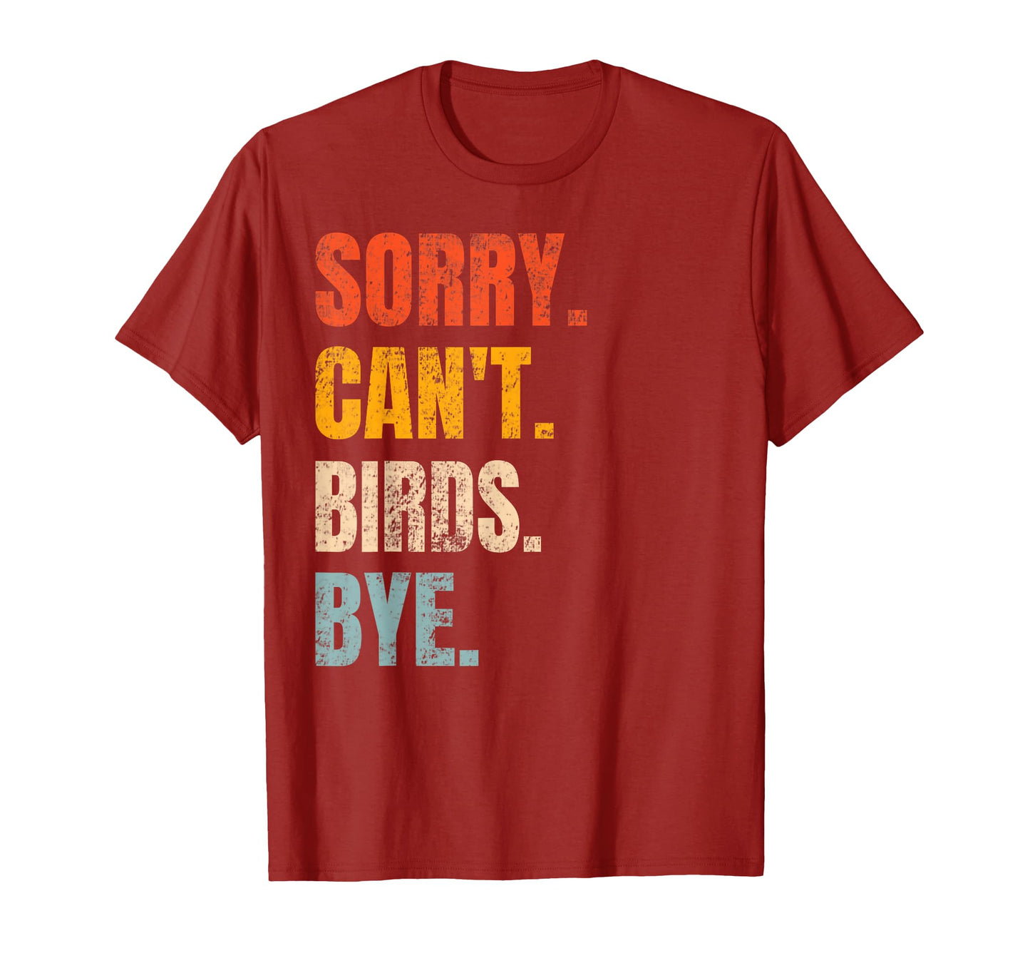 Sorry Can't Birds Bye Retro Bird Lover Cute Birding Watching T-Shirt