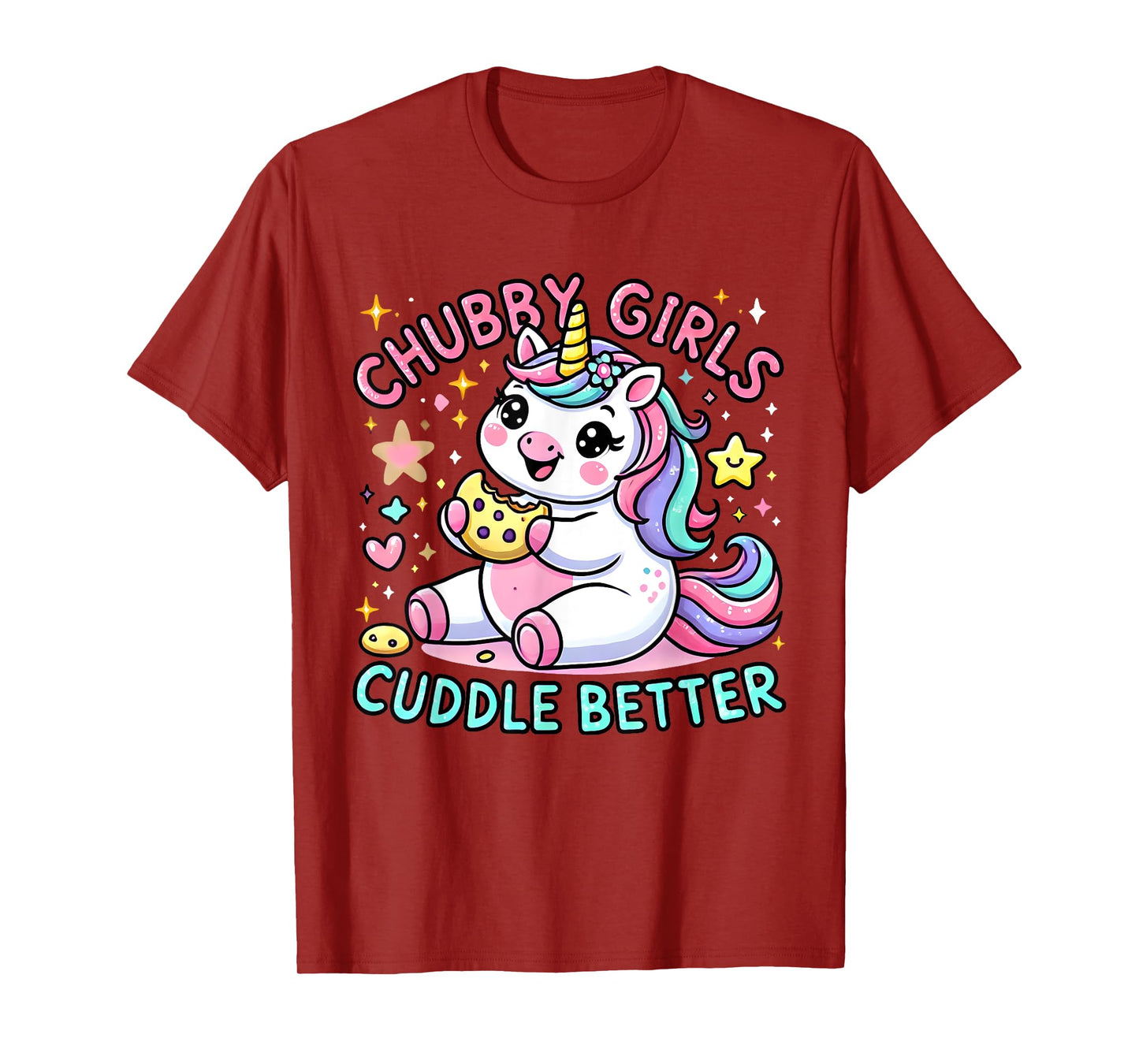 Funny Chubby Girls Cuddle Better Cute Unicorn Cookie Lover T-Shirt