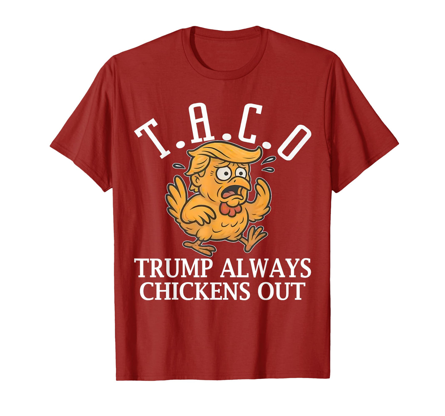 Funny Taco Trump Always Chickens Out T.A.C.O T-Shirt