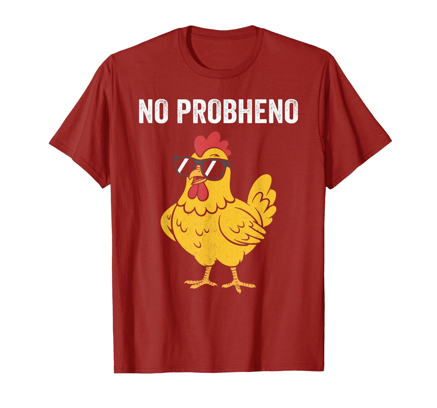 No probheno, Chicken Pun, Funny Chicken Wearing Sunglasses T-Shirt