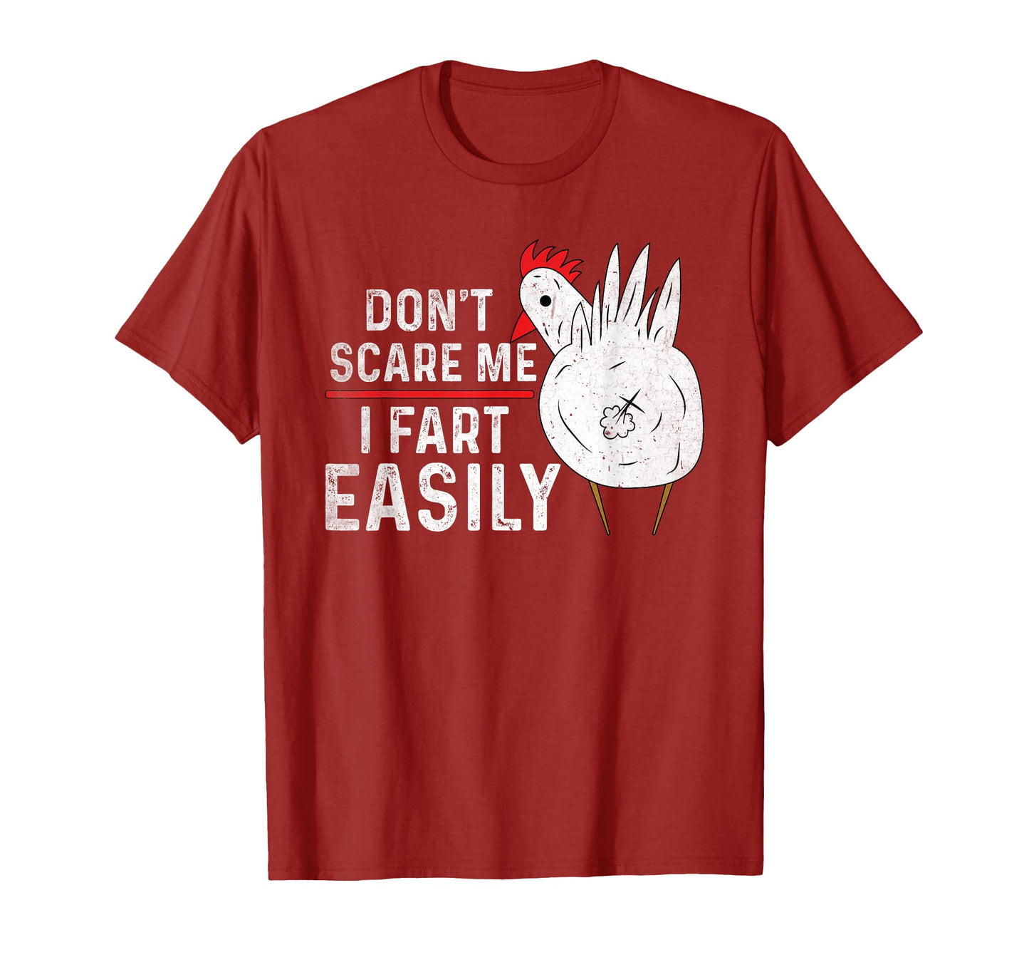 Don't Scare Me I Fart Easily Funny sarcasm Humor Chicken T-Shirt