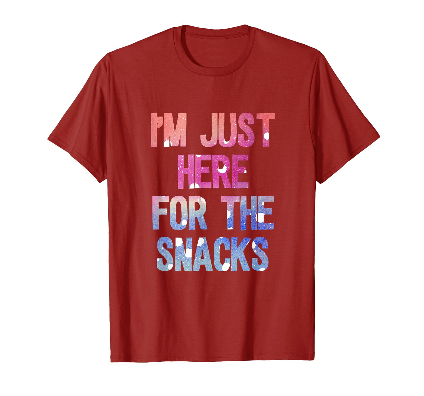 I'm just here for the snacks shirt T-Shirt