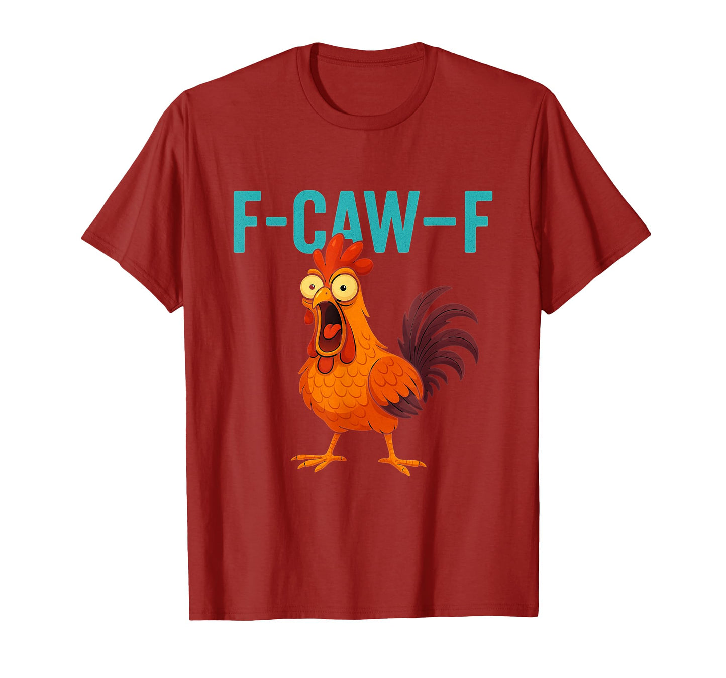 F-CAW-F Funny Rooster Chicken Farm Animal Humor Bird Lovers T-Shirt