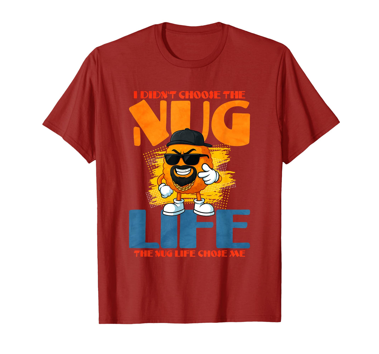 I Didnt Choose The Nug Life T-Shirt