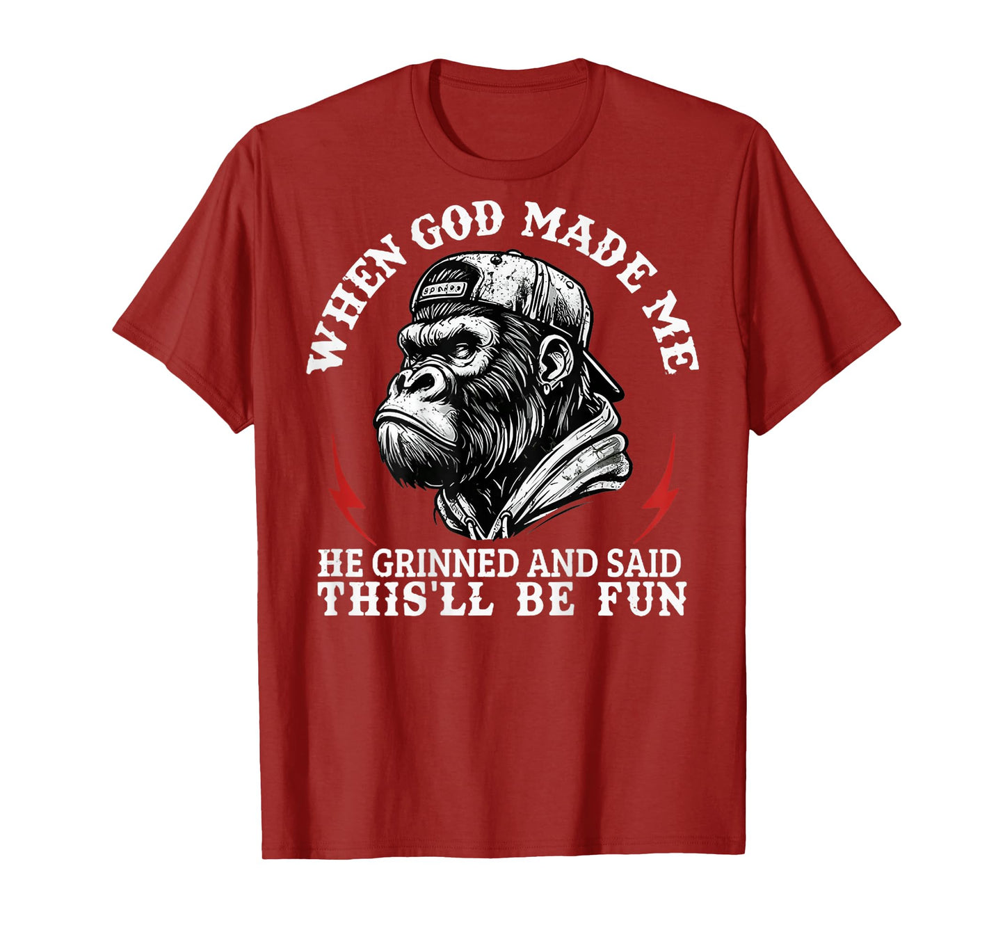 When God Made Me He Grinned And Said This'll Be Fun Monkey T-Shirt