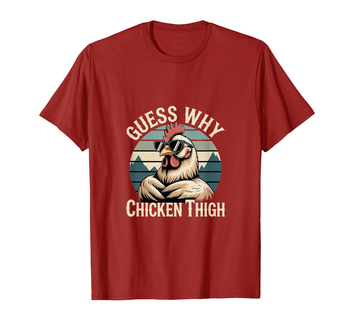 Guess Why Chicken Thigh Poultry Joke Food |------ T-Shirt
