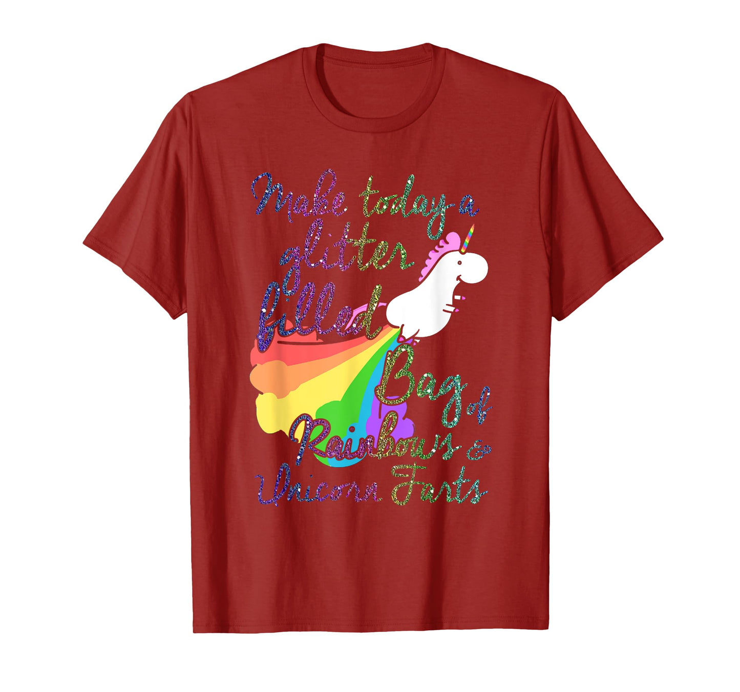 Make Today Glitter Filled Bag of Rainbows and Unicorn Farts T-Shirt