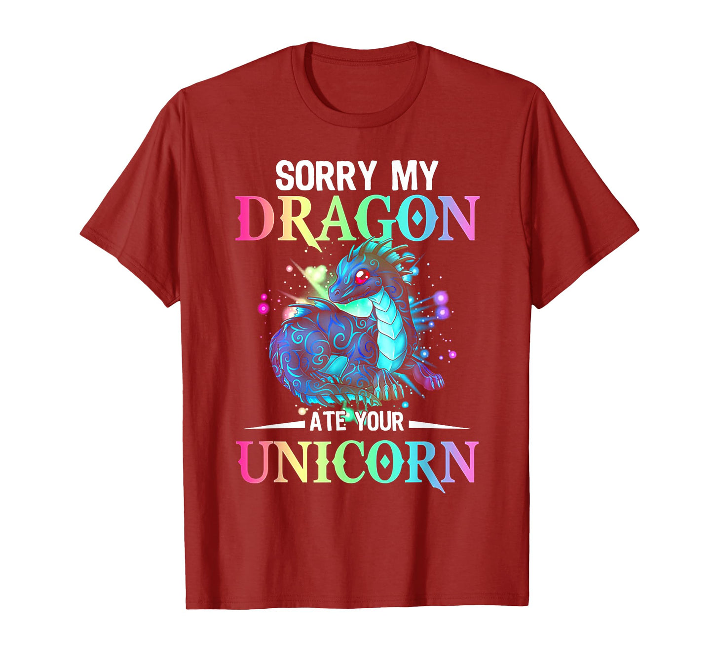 Sorry My Dragon Ate Your Unicorn T-Shirt
