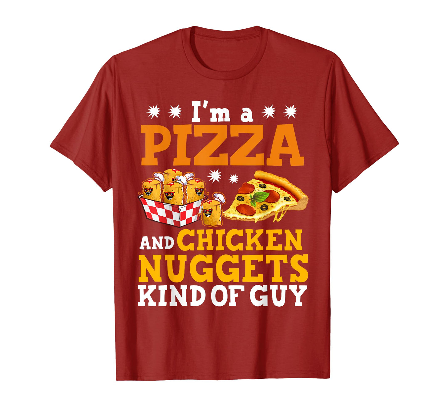 I'm A Pizza And Chicken Nuggets Funny Pizza Chicken Nuggets T-Shirt