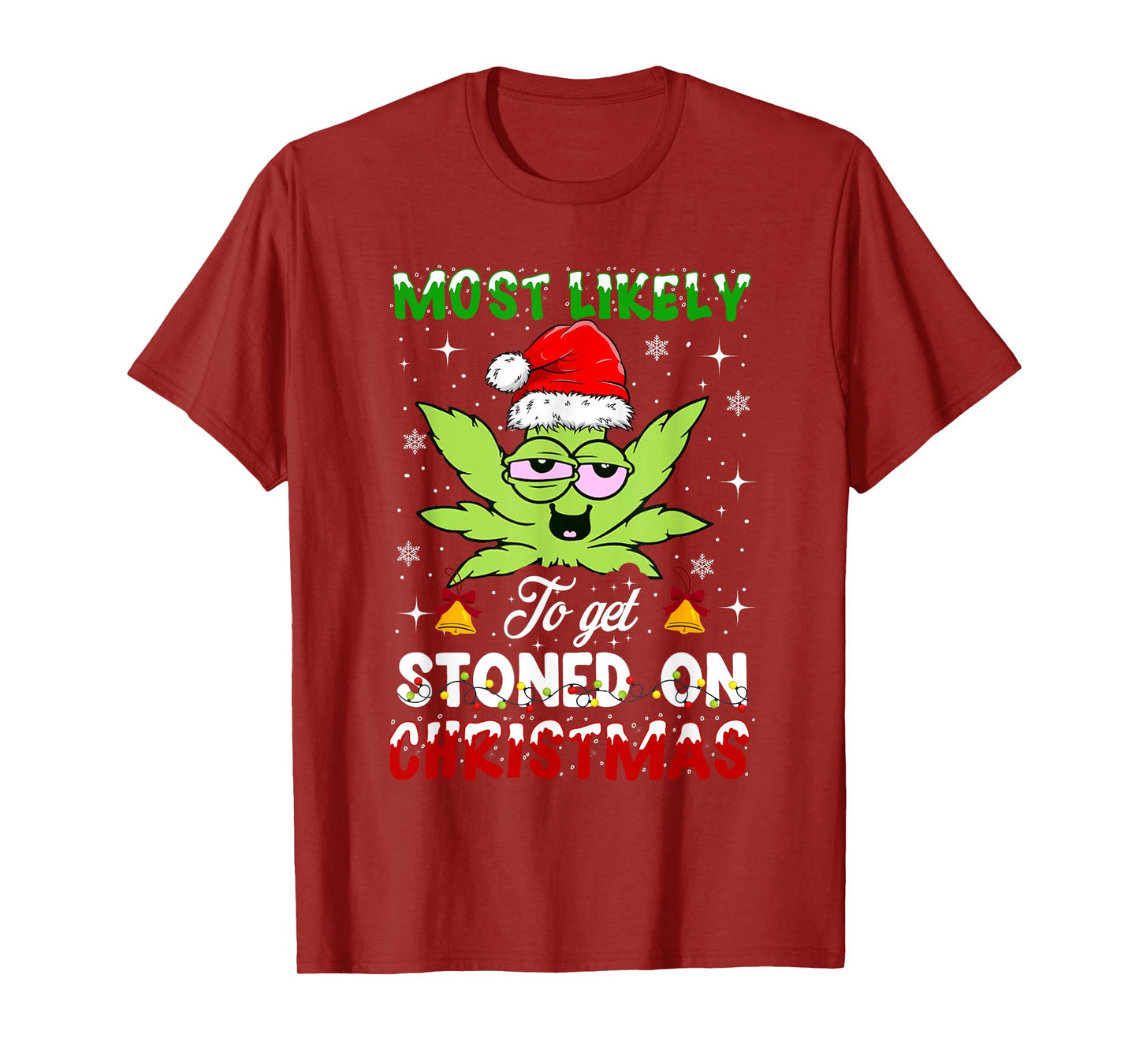 Most Likely To Get Stoned On Christmas 420 Weed T-Shirt