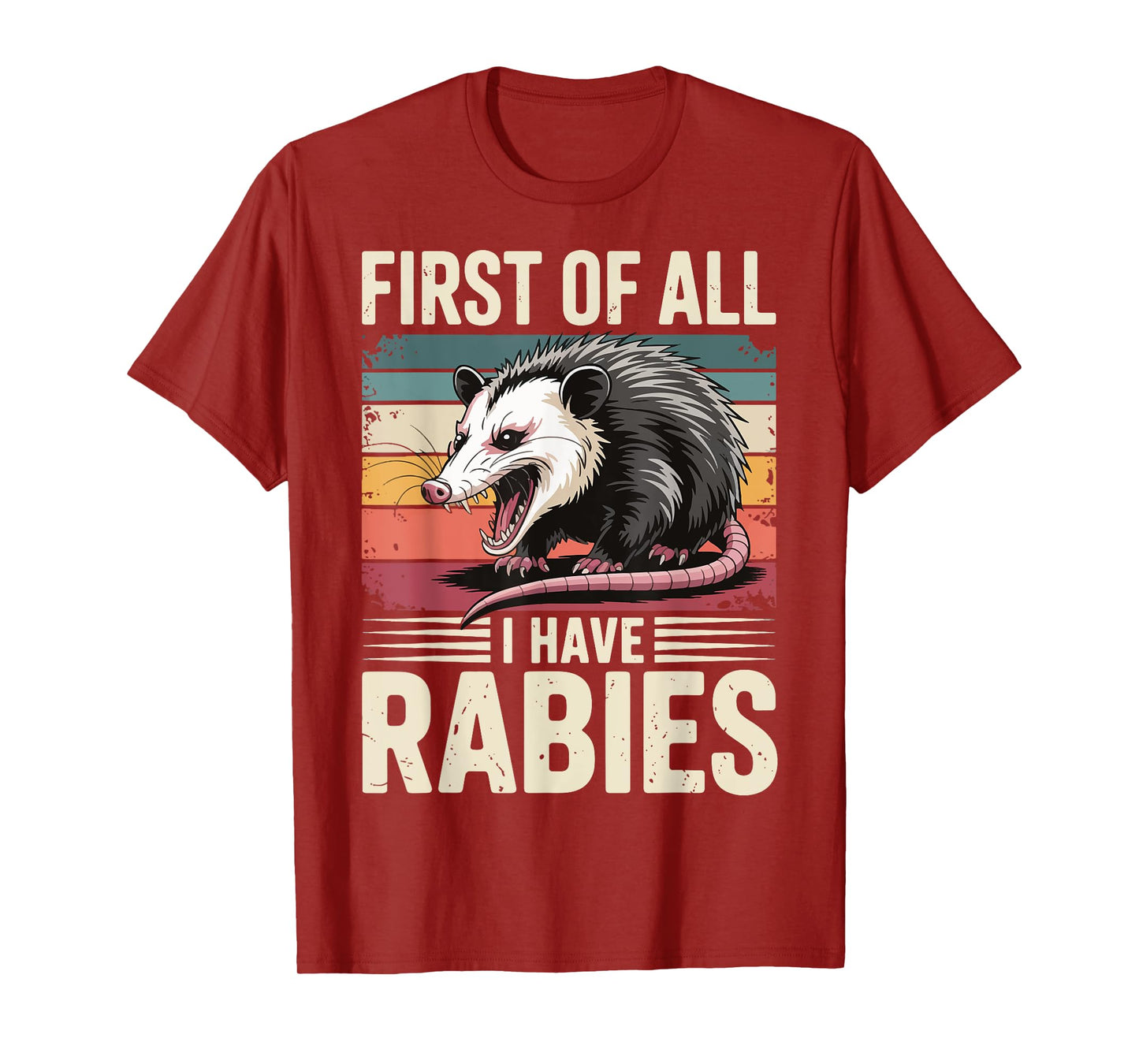 First Of All I Have Rabies Opossum T-Shirt