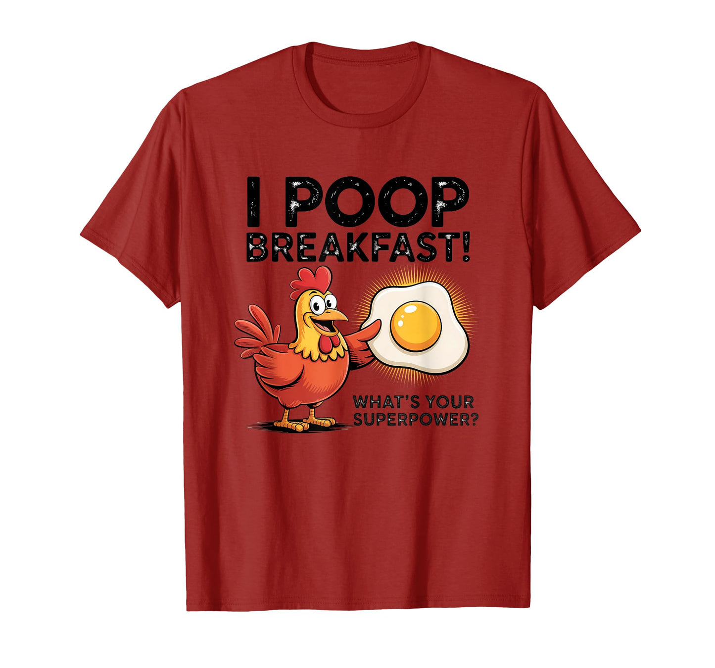 I Poop Breakfast What's Your Superpower T-Shirt