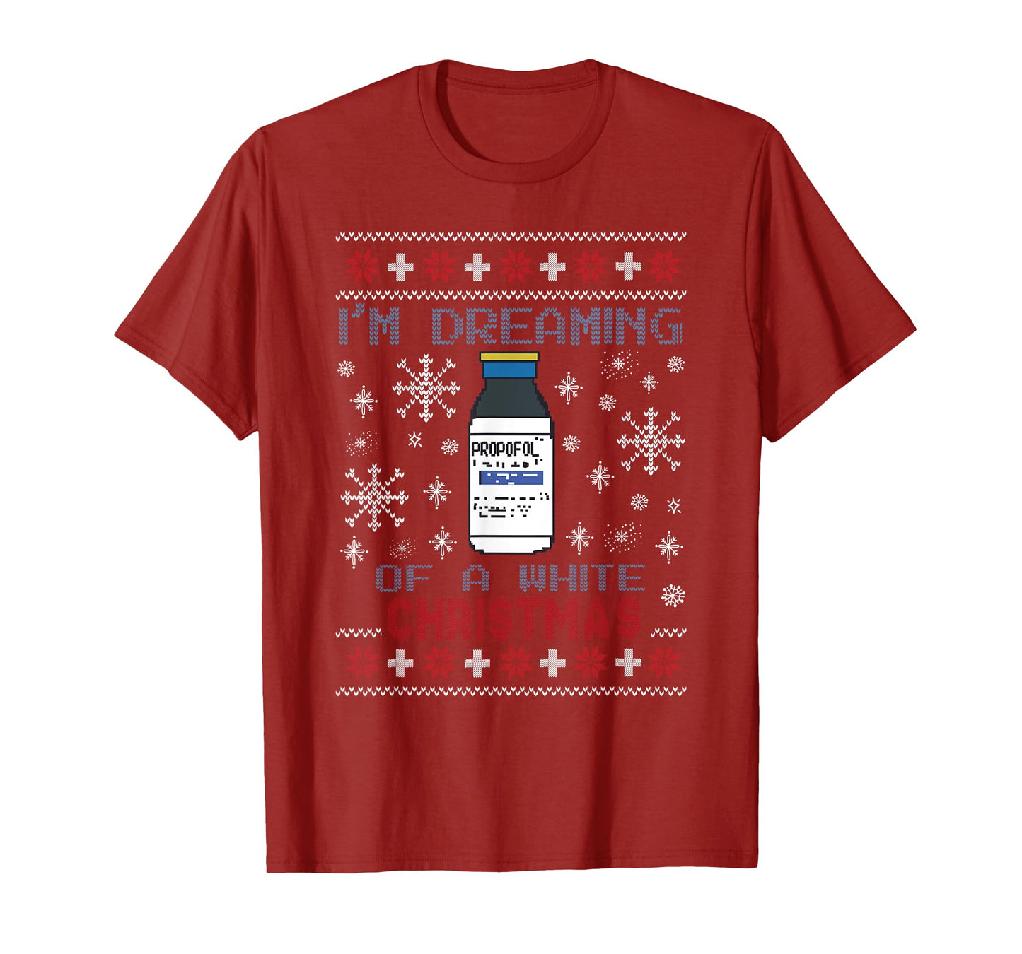 Dreaming of a White Christmas Propofol Ugly Xmas Sweater T-Shirt