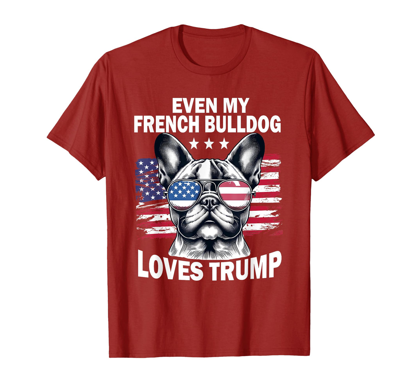 Even My French Bulldog Loves Trump Trump Supporter Dog Lover T-Shirt