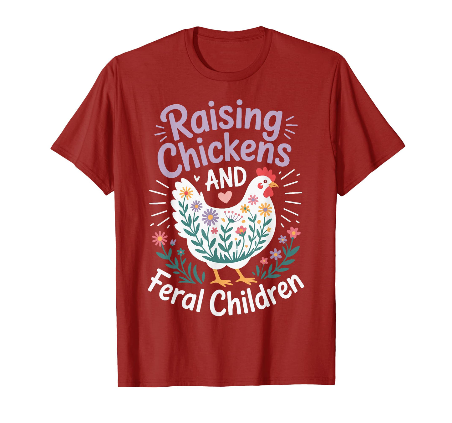 Raising Chickens And Feral Children T-Shirt