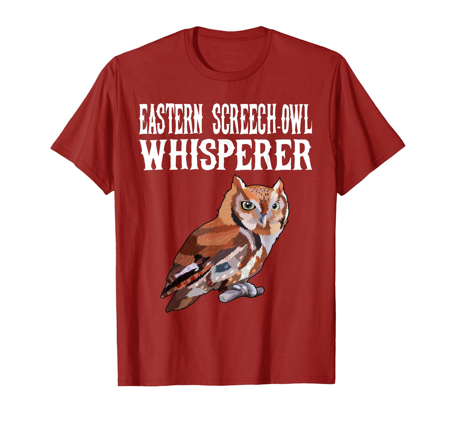 Eastern Screech-Owl Whisperer Funny Bird Lover T-Shirt