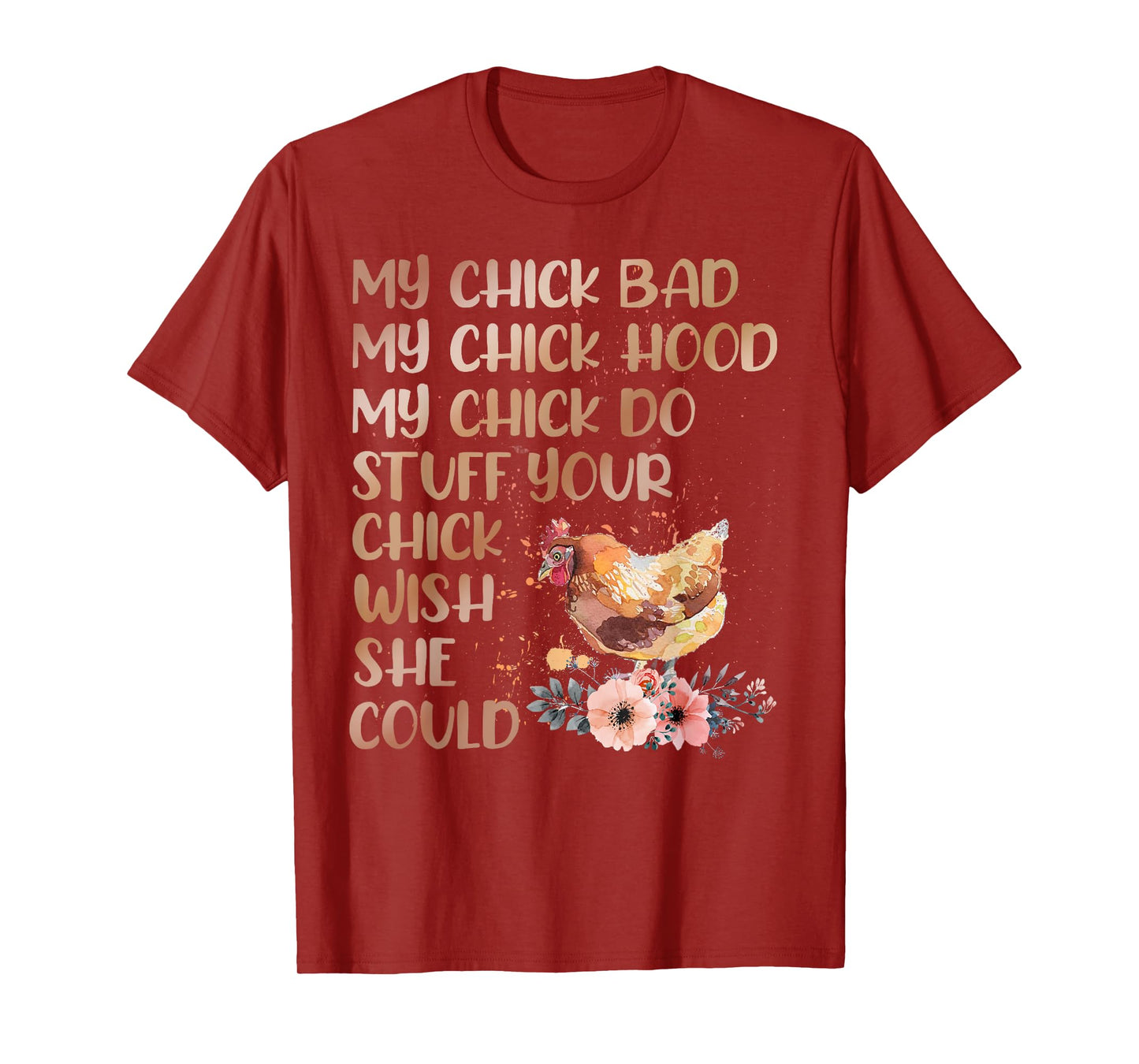 My Chick Bad My Chick Hood My Chick Do Chicken Famer T-Shirt