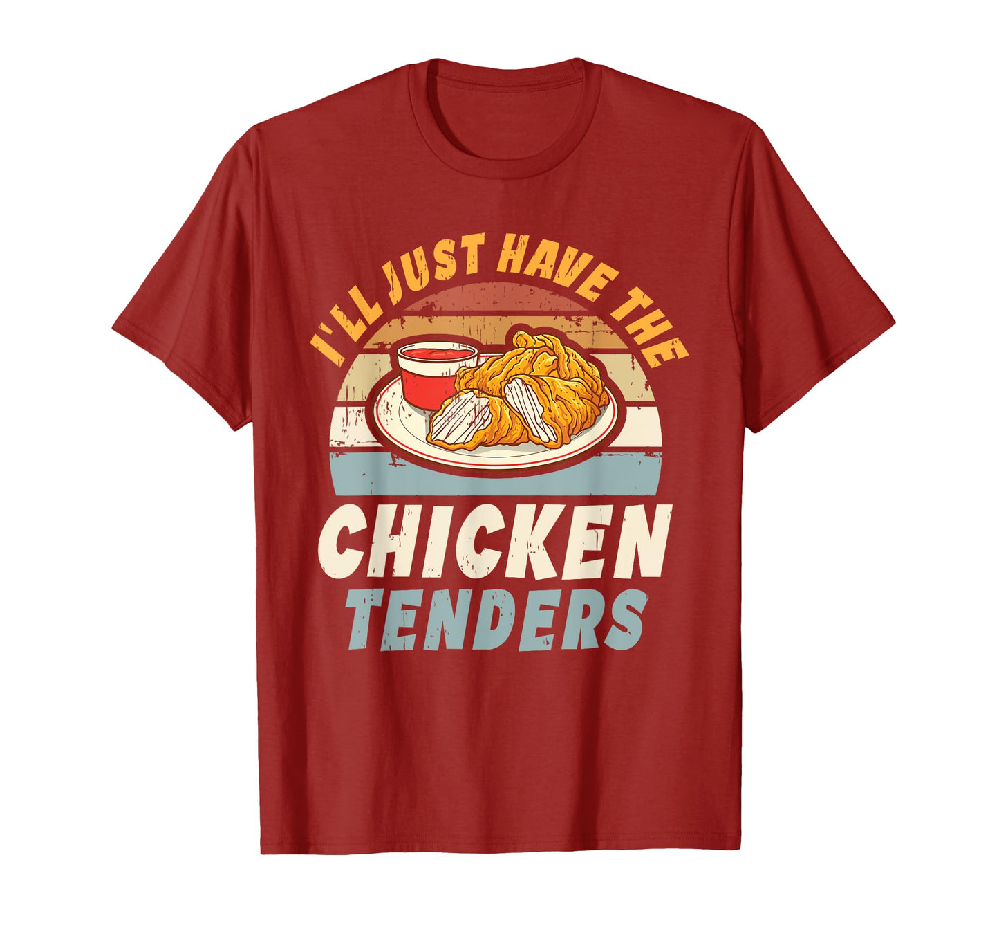 I'll Just Have The Chicken Tenders Tees Unisex-Adults, Girls Funny Retro T-Shirt