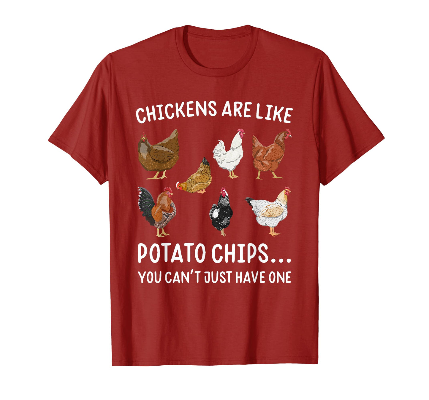 Chickens Are Like Potato Chips You Rooster T-Shirt