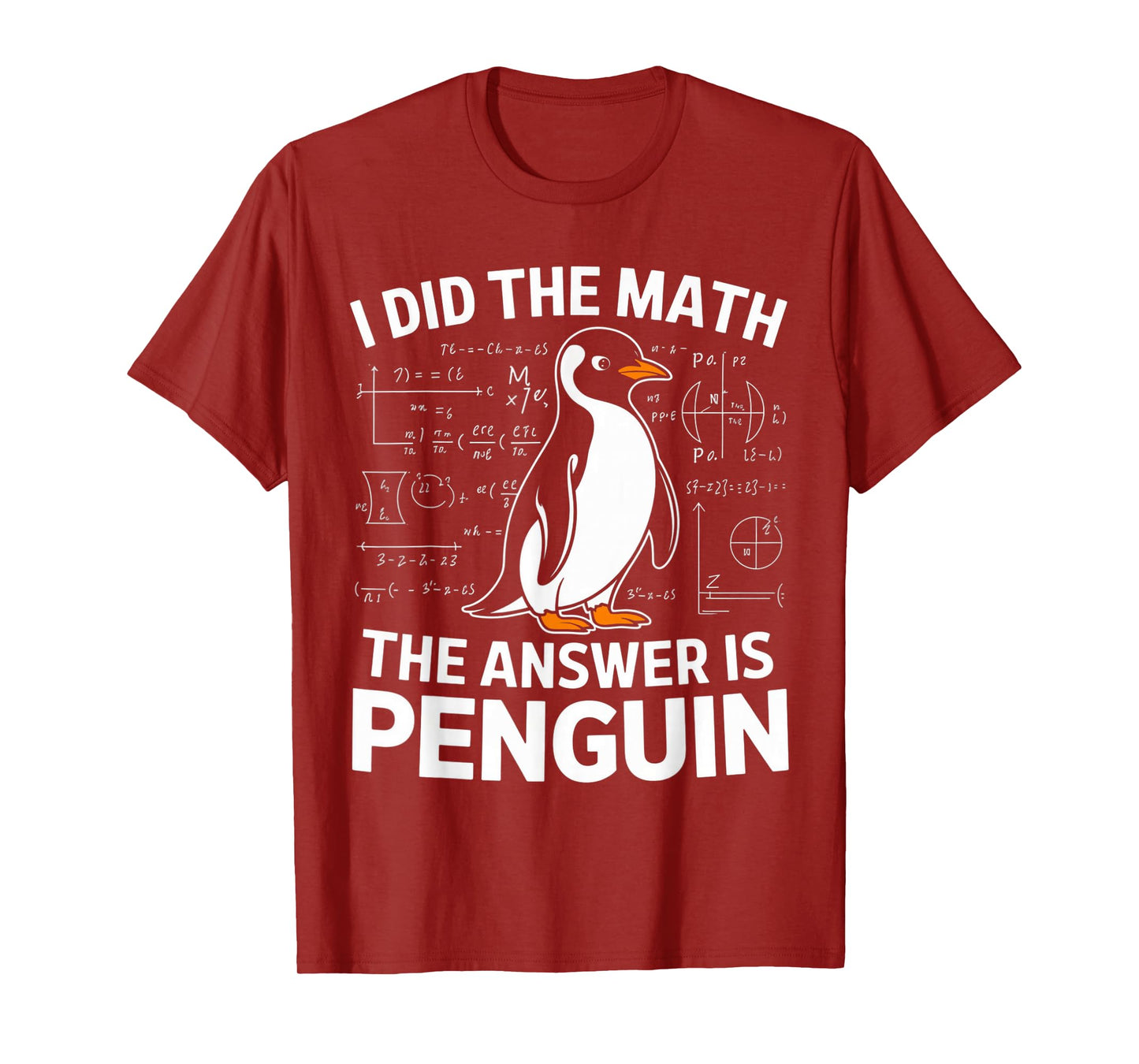 Funny Penguin Lover I Did The Math The Answer is Penguin T-Shirt