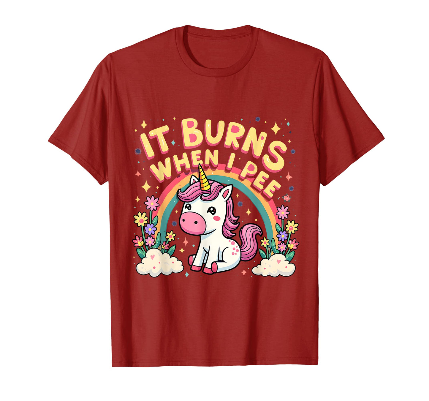 It Burns When I Pee Funny Sarcastic Ironic Cute Unicorn T-Shirt