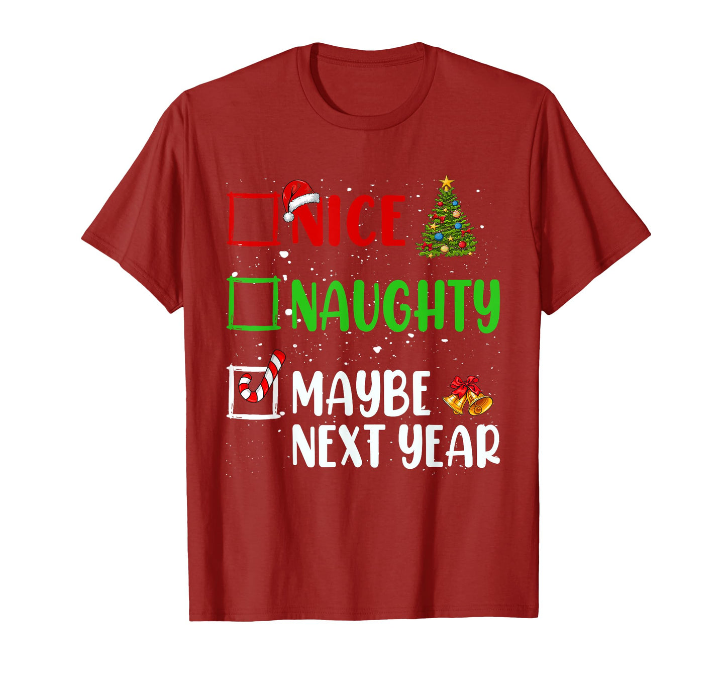 Nice Naughty Maybe Next Year Christmas List Holiday Xmas T-Shirt