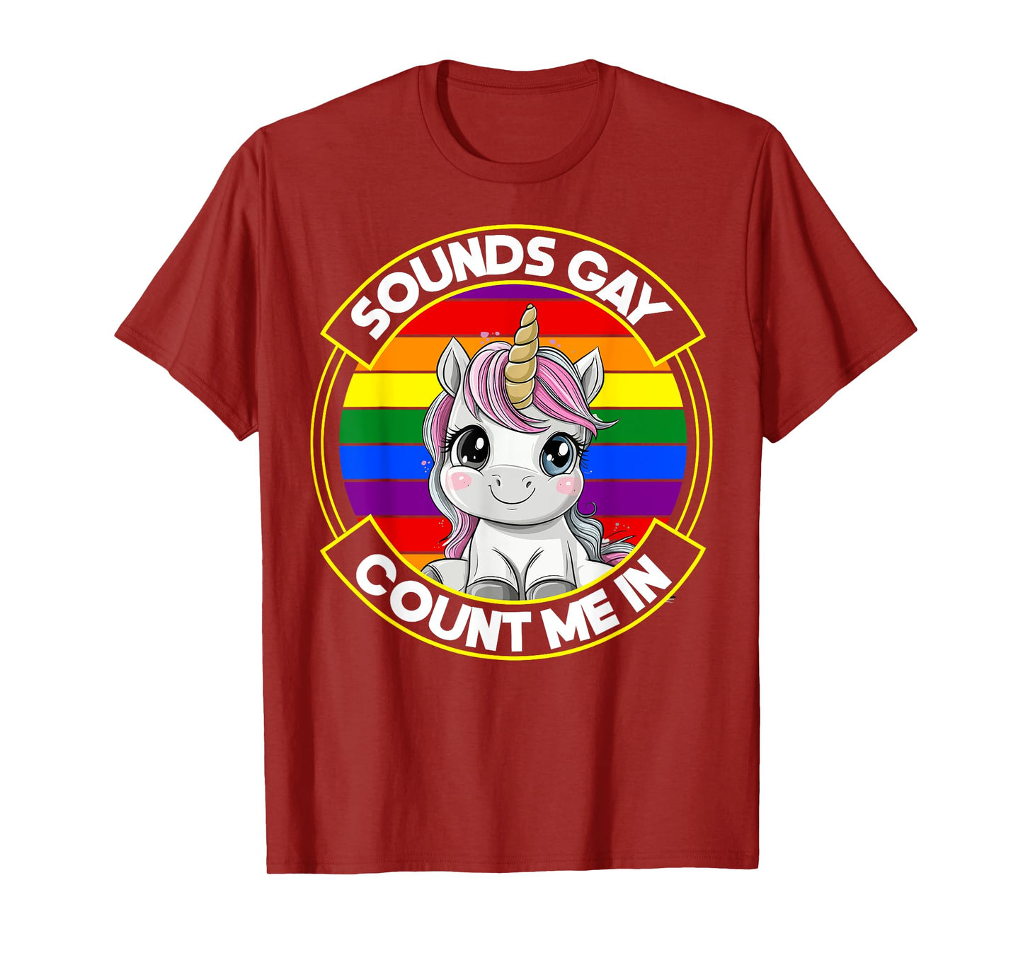 Rainbow Flag LGBT Gay Pride Sounds Gay Count Me In Unicorn T-Shirt