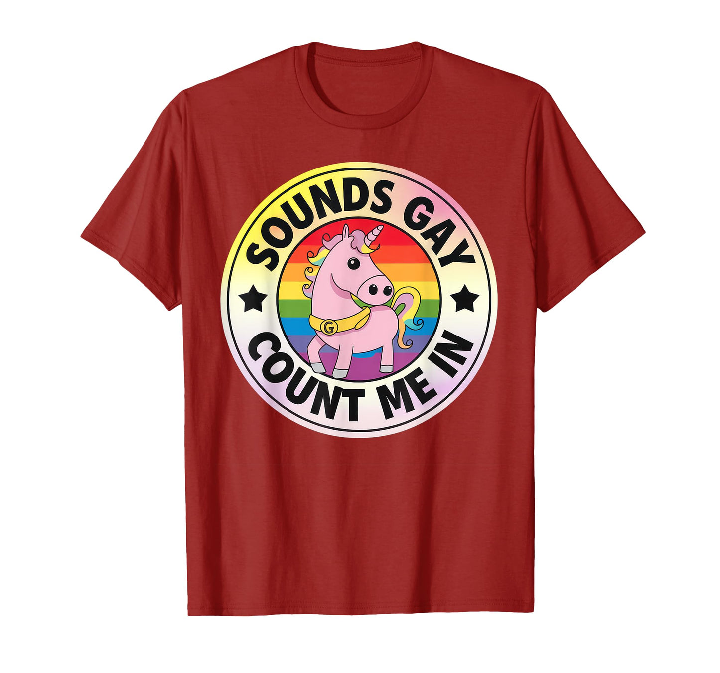 Sounds Gay Count Me In Unicorn Rainbow Flag LGBT Gay Pride T-Shirt