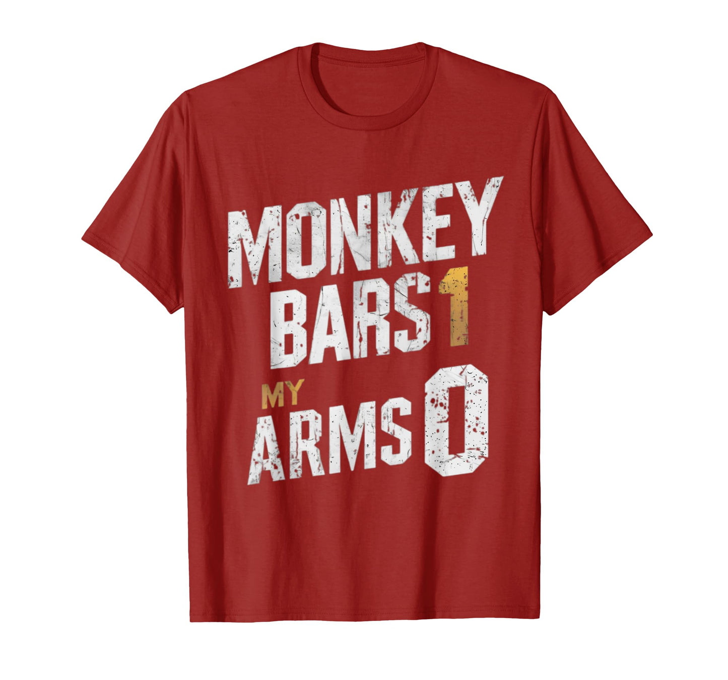 Monkey Bars 1 My Arm 0 Gifts For Kids With Broken Arms T-Shirt