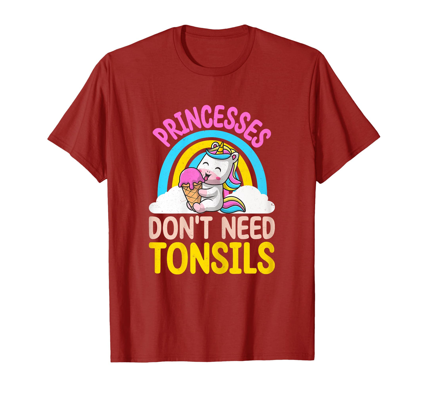 Princesses Don't Need Tonsils - Tonsillectomy Recovery Girls T-Shirt