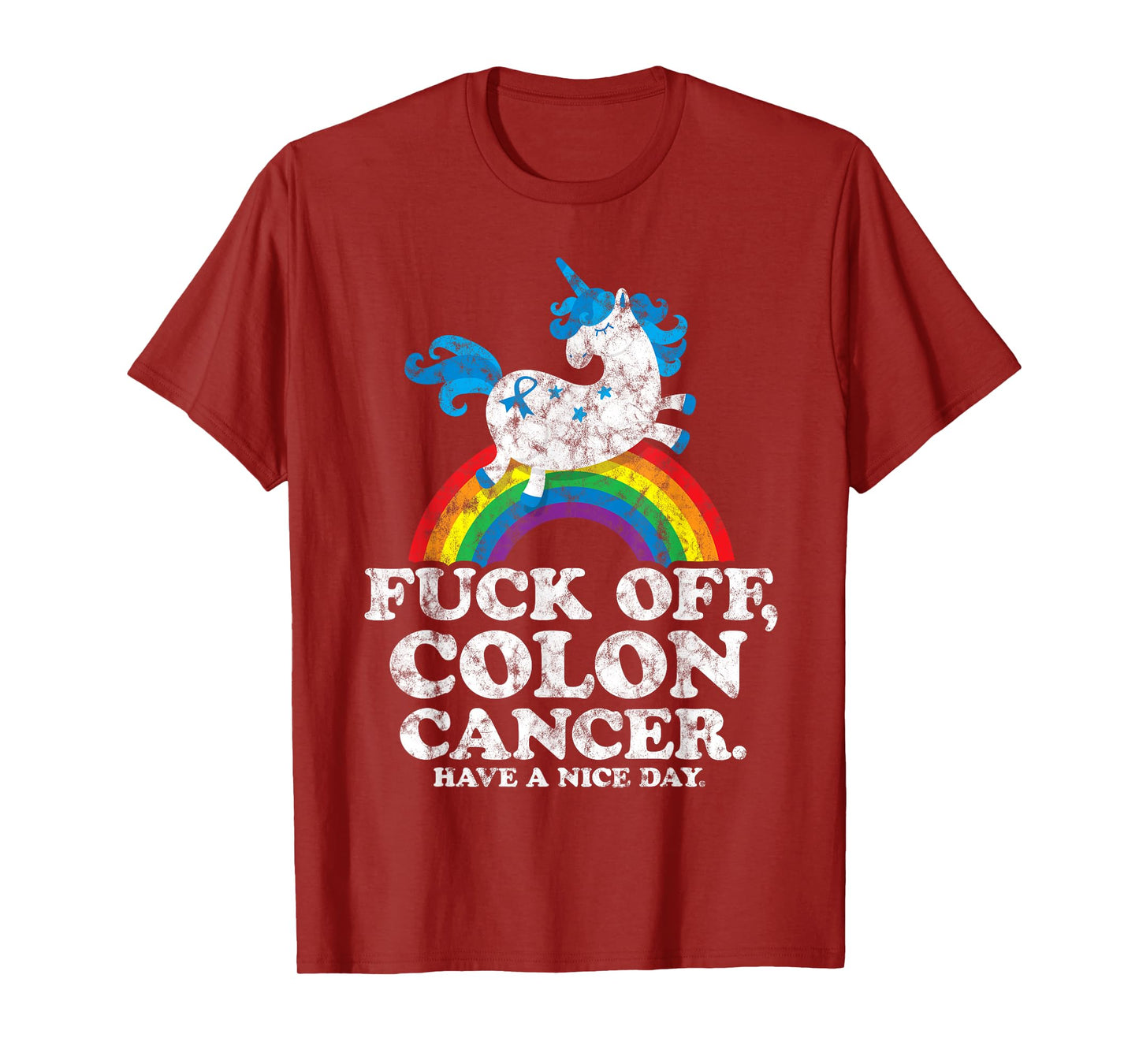 Fuck Off Colon Cancer | Survivor Quote | Unicorn Rainbow T-Shirt