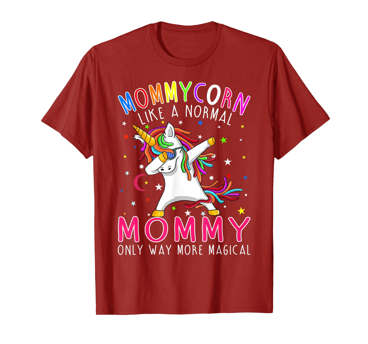 Mommycorn Like A Normal Mommy Only Way More Magical T-Shirt