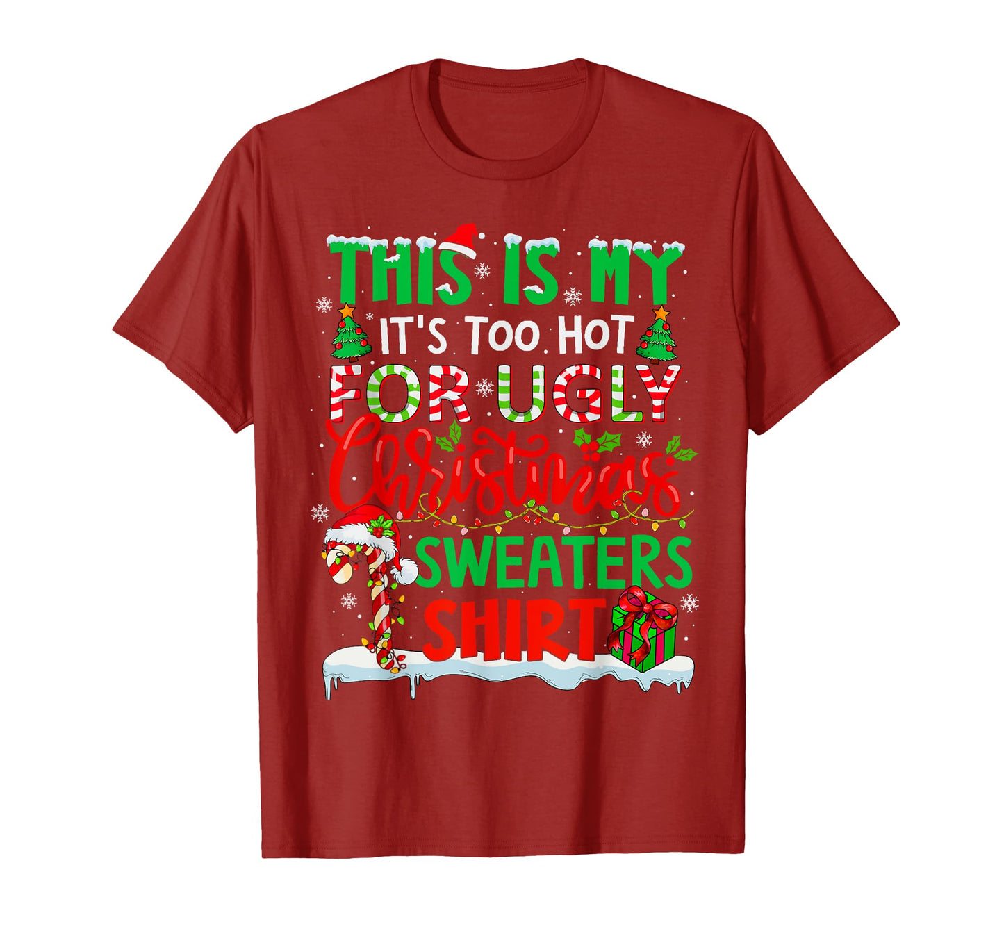 This is My Its Too Hot for Ugly Christmas Sweaters Family T-Shirt