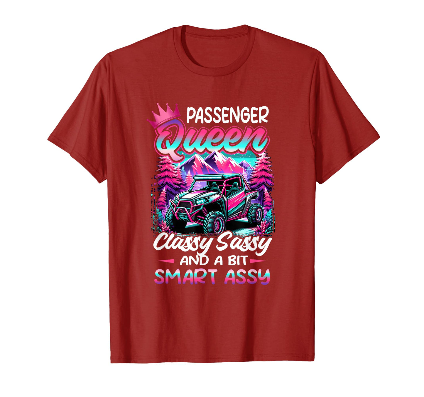 SXS UTV Passenger an Queen Classy Sassy And Bit Smart Assy T-Shirt